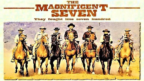 THE MAGNIFICENT SEVEN 1960 Seven Gunmen Are Hired to Defeat 100 Bandits FULL MOVIE HD & W/S