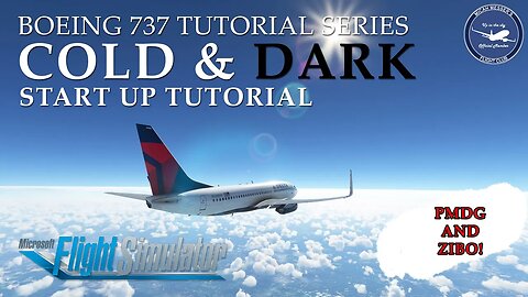 Boeing 737 Cold and Dark Startup Tutorial | Boeing 737 Tutorial Series Part 1