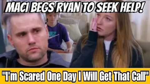 Maci Bookout Begs Ryan To Get Help After He Destroys Family Home & Gets Arrested!