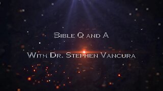 God's Word | Part 1| Bible Q and A with Dr. Stephen Vancura | Episode 40