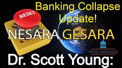 Dr. Scott Young: Banking Collapse Update!