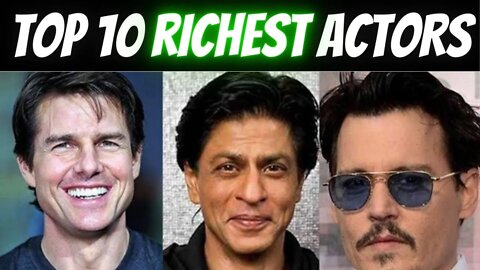 TOP 10 RICHEST ACTORS In The World
