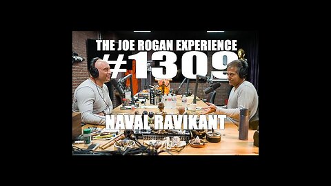The Joe Rogan Experience - #1309 - Naval Ravikant