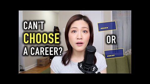 I Can't Choose a Career! Things to Consider