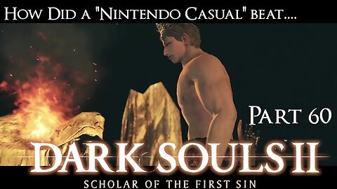 How the Nintendo Casual ENDED Dark Souls 2 - Dark Souls 2 - Ultima Plays