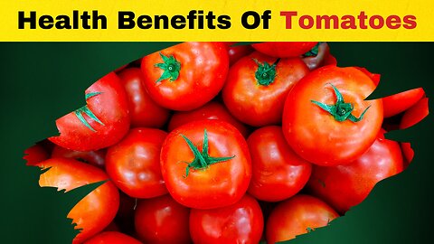Tomatoes Health Benefits