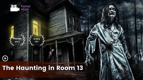 Horror story : The Haunting in Room 13 #horrorstories #scarystory #‎horrorstory #horror