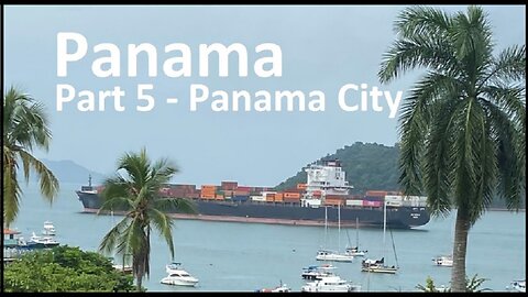 Panama - Part 5 - Panama City 2021