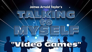 Talking to Myself the Stage Show: "Video Games"