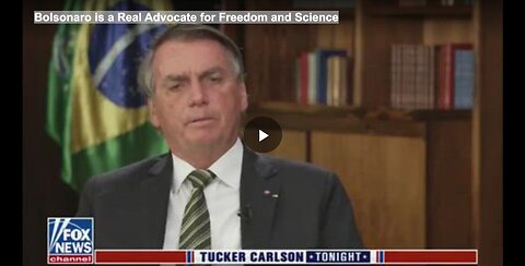 Bolsonaro is a Real Advocate for Freedom and Science