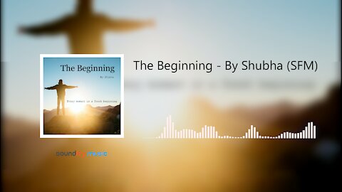 The Beginning - By Shubha (SFM Release)