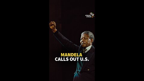 MANDELA CALLS OUT THE US!