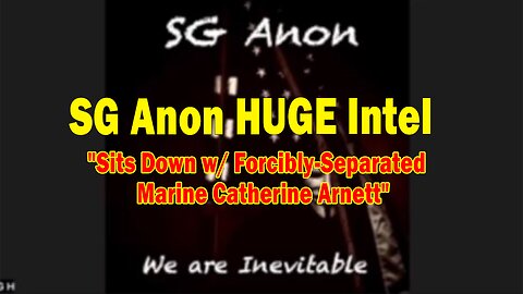 SG Anon HUGE Intel July 3: "Sits Down w/ Forcibly-Separated Marine Catherine Arnett"