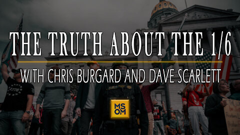 The Truth About 1/6 with Chris Burgard and Dave Scarlett | MSOM Ep. 410