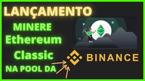 Binance Lança ETC Classic na sua Pool de Mineração🚀