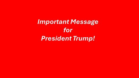 An Important Message for President Trump