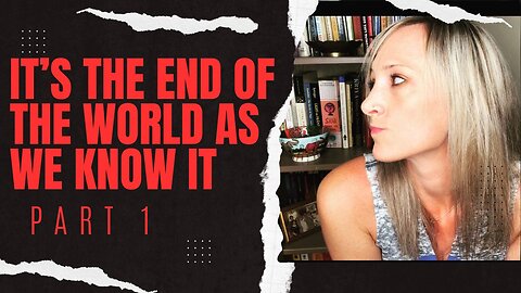 🚨 The End of the World as WE Know It PART 1