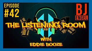 The Listening Room with Eddie Booze #42 - (Guest BJ Engel)