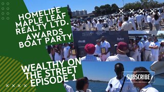 Wealthy On the Street Ep.1 - Homelife Maple Leaf Realty Ltd. Boat Party Awards