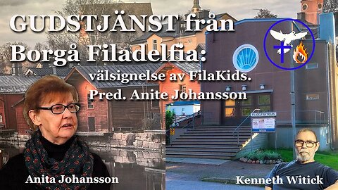 GUDSTJÄNST från Borgå Filadelfia FilaKids. Anita Johansson, möteled. Kenneth Witick