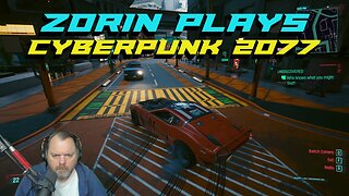 Zorin Plays Cyberpunk 2077 Episode 20