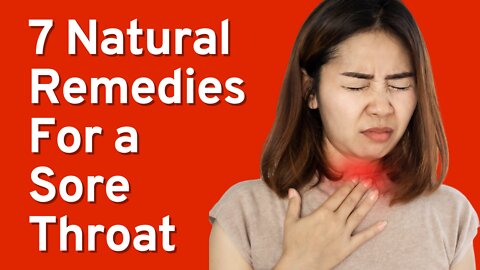 7 Natural Remedies For Sore Throat