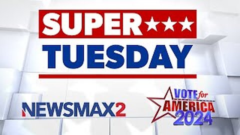 LIVE: Super Tuesday Primary Coverage & Results | NEWSMAX2
