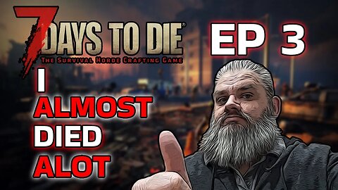7 Days To Die Lets give it another go EP3