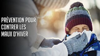 SOIGNEZ-VOUS avec CAROLINE MAILLOUX - PRÉVENTION POUR CONTRER LES MAUX D'HIVER