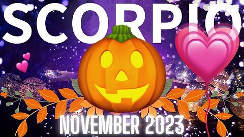 SCORPIO ♏️ November 2023 ❤️‍🔥 𝓛𝓸𝓿𝓮 𝓡𝓮𝓪𝓭𝓲𝓷𝓰