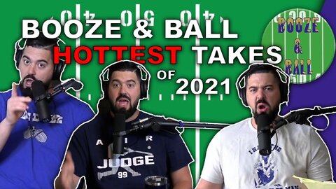 Subscribe to BOOZE AND BALL! Check out our 2021 Hot Takes!