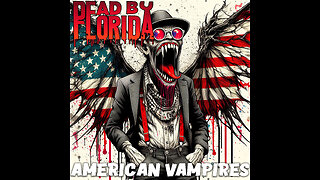 Dead By Florida - American Vampires