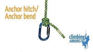 Anchor hitch or Anchor bend | Knot tying for Arborists