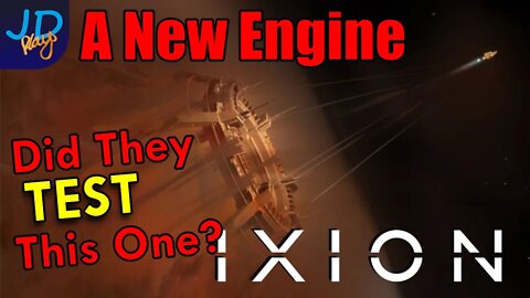 A New UNTESTED Engine! 🚀 IXION Ep4 🚀 - New Player Guide, Tutorial, Walkthrough