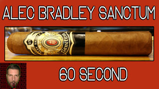 60 SECOND CIGAR REVIEW - Alec Bradley Sanctum