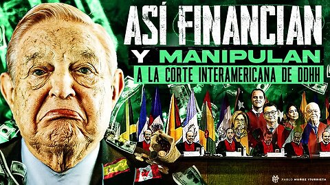 Así financian y manipulan a la Corte Interamericana de DDHH