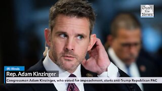 Congressman Adam Kinzinger, who voted for impeachment, starts anti-Trump Republican PAC