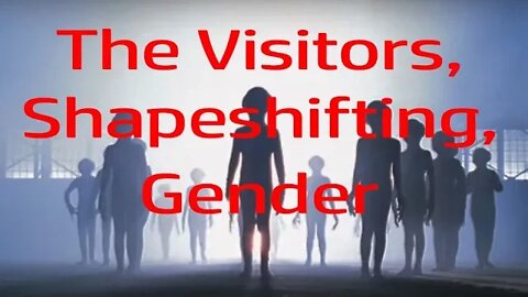 Who Are The Visitors Really? Changing Shapes, Distractions, Genderless Aliens & More