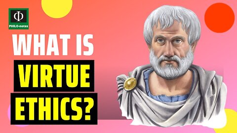 What is Virtue Ethics?