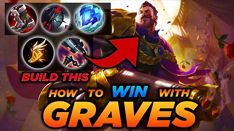 Best Graves Build For Patch 13.1! League of Legends Graces Coaching Guide!