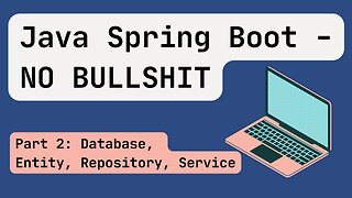 Java Spring Boot [Mid 2024] Part 2: Database, Entity, Repository, Service