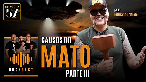 BUSHCAST #57 - CAUSOS DO MATO - Parte III - OVINs NOS EUA - Feat. GIULIANO TONIOLO