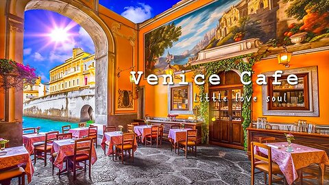 Venice Cafe Ambience - Italian Music | Vintage Latin Cafe & Bossa Nova Music for working and studing