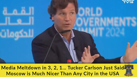 Media Meltdown in 3, 2, 1... Tucker Carlson Just Said Moscow is Much Nicer Than Any City in the USA