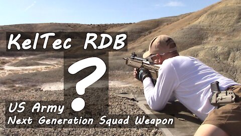 Why (and How) We Should Trial the KelTec RDB for US Army Next Generation Squad Weapon