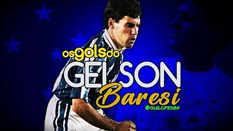 Gélson Baresi e seus gols incríveis (Cruzeiro)