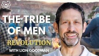 What is a Man? The Tribe of Men and the Clear Beliefs with Lion Goodman