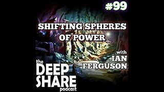 Ep. 99 - Shifting Spheres of Power, with Ian Ferguson