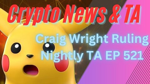 Craig Wright Ruling, Nightly TA EP 521 3/14/24 #cryptocurrency #bitcoin #grt #btc #xrp #algo #ankr