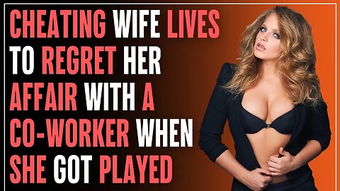 Cheating Wife Lives To REGRET Her AFFAIR With A CO-WORKER When She Got PLAYED | R/Relationships